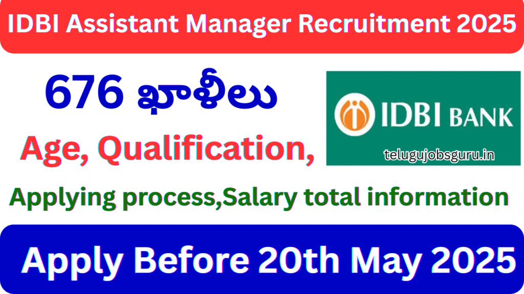 IDBI Assistant Manager Recruitment 2025 – Apply for 676 Vacancies and Join IDBI Bank