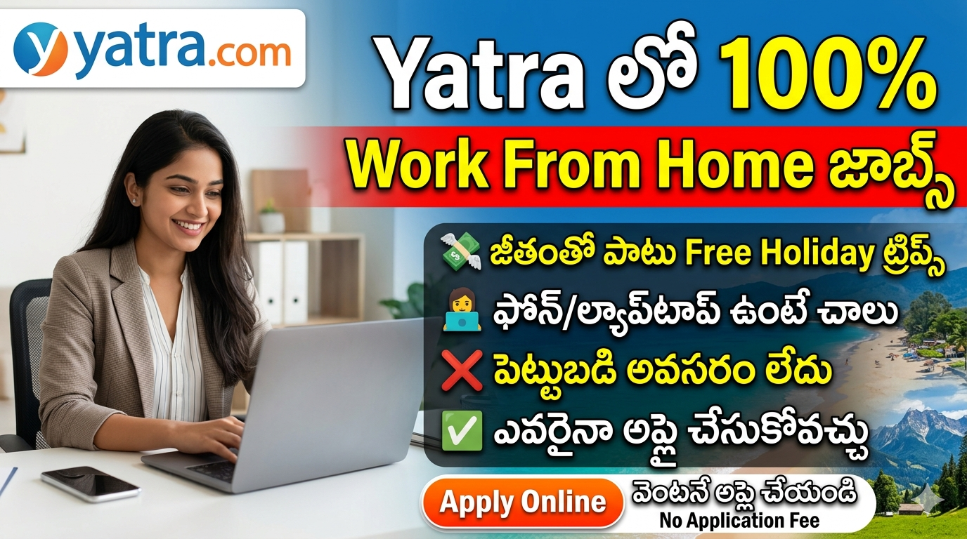 A professional woman working from home on a laptop representing Yatra jobs. Telugu text highlights 100% work from home, zero investment, free holiday trips, and apply online details.