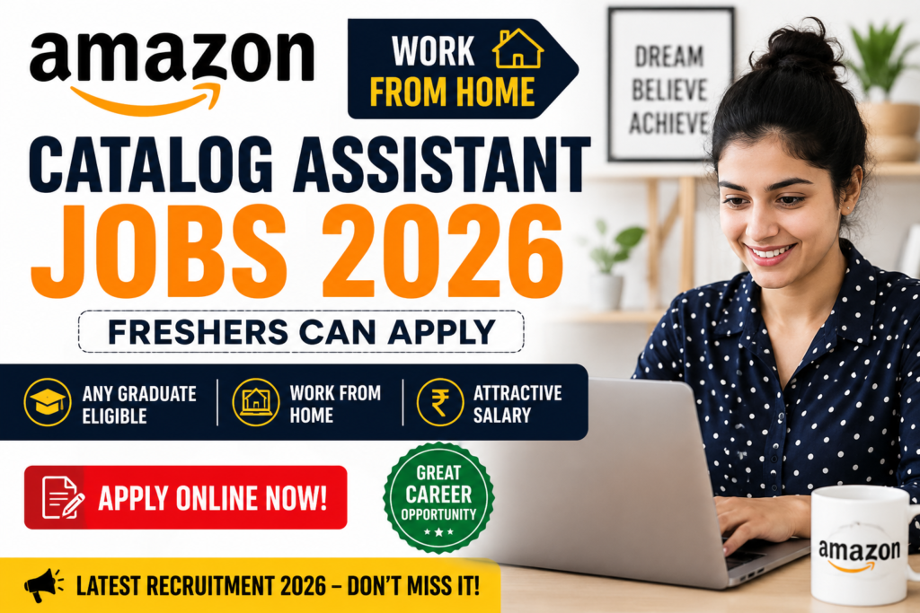 Amazon Catalog Assistant Work From Home Jobs 2026 featured image showing fresher recruitment, remote job opportunity, attractive salary, and online apply details.