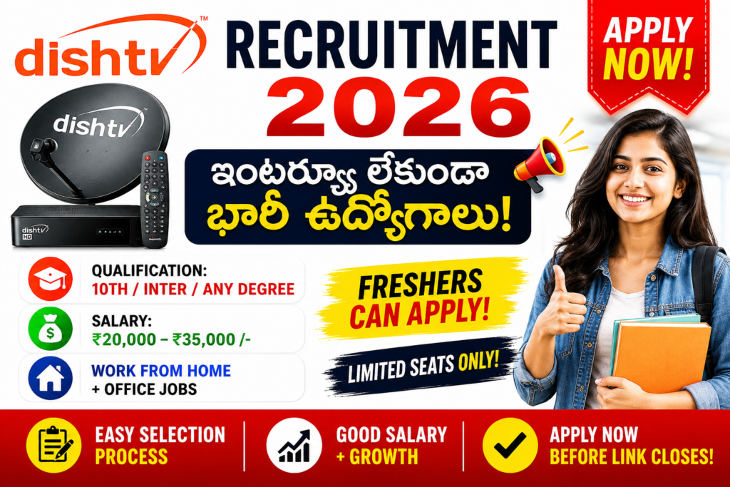 Dish TV Recruitment 2026 featured image showing freshers job opportunity with salary up to ₹35,000, work from home and office jobs, and easy selection process in Telugu.