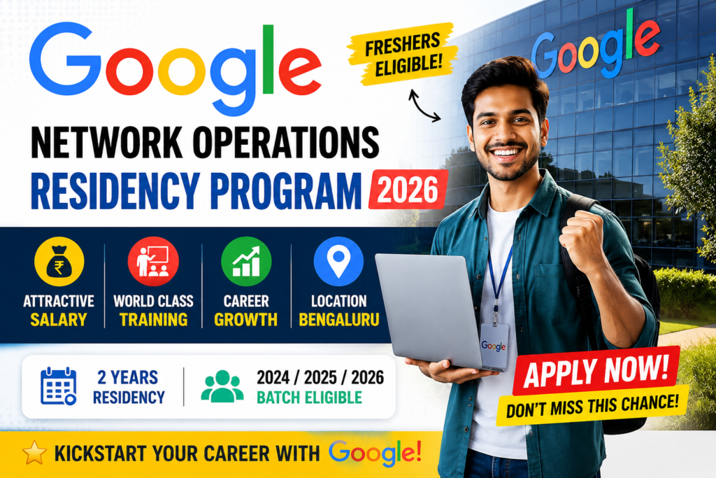 Google Network Operations Residency Program 2026 featured image for freshers with salary, training, and career growth opportunity in Bengaluru.