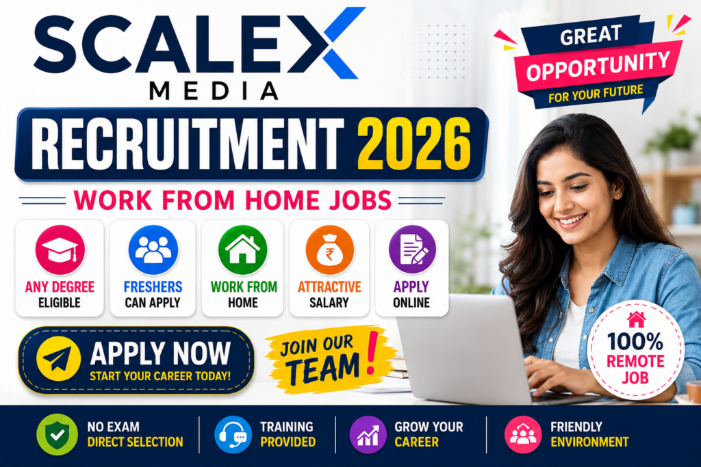Scalex Media Recruitment 2026 Work From Home Jobs for freshers with Any Degree eligibility, remote job, attractive salary, and online application.